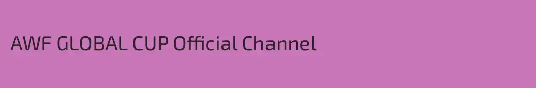 AWF GLOBAL CUP Official Channel
